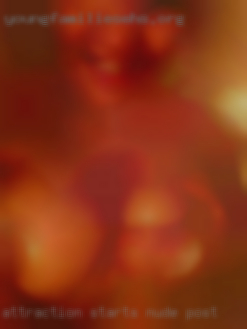 Attraction starts nude post in the  mind.