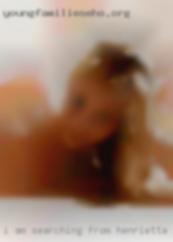 I am from Henrietta, TX searching for new excitements.