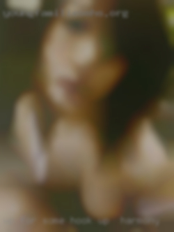 Up for some fun to hook up in harmony with someone sexy...